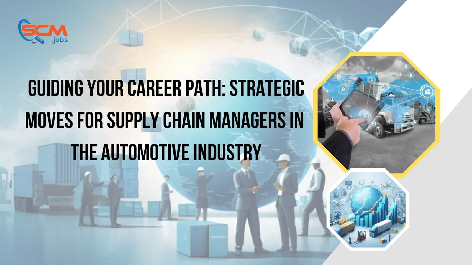 Guiding Your Career Path: Strategic Moves for Supply Chain Managers in the Automotive Industry